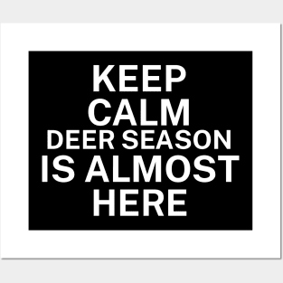 Keep calm deer season is here Posters and Art